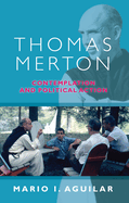 Thomas Merton: Contemplation And Political Action