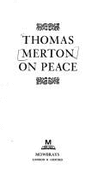 Thomas Merton on Peace - Merton, Thomas