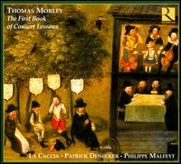 Thomas Morley: The First Book of Consort Lessons - La Caccia; Patrick Denecker (flute)