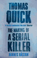 Thomas Quick: The Making of a Serial Killer