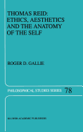 Thomas Reid: Ethics, Aesthetics and the Anatomy of the Self