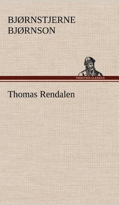 Thomas Rendalen - Bj Rnson, Bj Rnstjerne, and Bjornson, Bjornstjerne