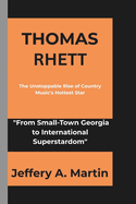 Thomas Rhett: The Unstoppable Rise of Country Music's Hottest Star
