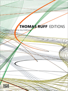 Thomas Ruff: Editions 1988-2014Catalogue Raisonn? by Jrg Schellmann