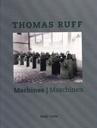 Thomas Ruff: Machines