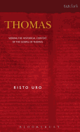 Thomas: Seeking the Historical Context of the Gospel of Thomas