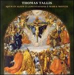 Thomas Tallis: Spem in alium; Lamentations; Mass & Motets