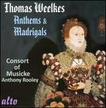 Thomas Weelkes: Anthems & Madrigals
