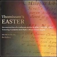 Thomissn's Easter: Reconstruction of a Lutheran service in Ribe Cathedral, 1560 - Musica Ficta; Bo Holten (conductor)