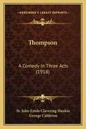 Thompson: A Comedy In Three Acts (1918)