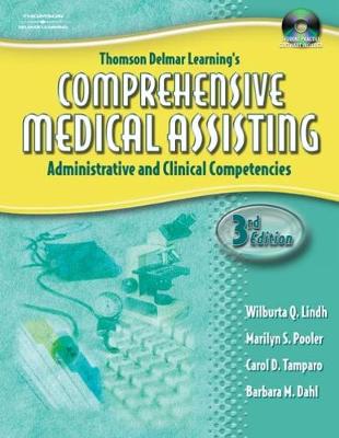 Thomson Delmar Learning's Comprehensive Medical Assisting: Administrative and Clinical Competencies - Lindh, Wilburta Q, CMA, and Pooler, Marilyn S, R.N., and Tamparo, Carol