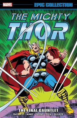 Thor Epic Collection: The Final Gauntlet - Marvel Comics