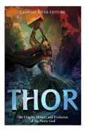 Thor: The Origins, History and Evolution of the Norse God