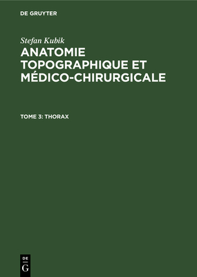 Thorax - Kubik, Stefan, and Tndury, Gian (Preface by), and Delmas, Andr? (Foreword by)