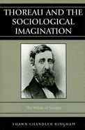 Thoreau and the Sociological Imagination: The Wilds of Society