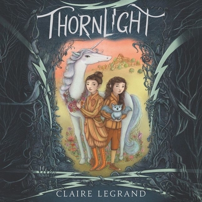 Thornlight - Legrand, Claire, and Fulford-Brown, Billie (Read by)