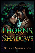 Thorns and Shadows: Where Magic Whispers and Shadows linger, Love is the greatest Risk