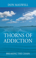 Thorns of Addiction: Breaking the Chain