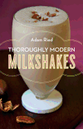 Thoroughly Modern Milkshakes