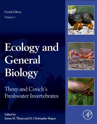 Thorp and Covich's Freshwater Invertebrates: Ecology and General Biology - Thorp, James H. (Editor), and Rogers, D. Christopher (Editor)