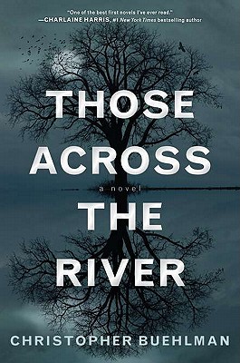 Those Across the River - Buehlman, Christopher