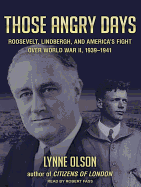 Those Angry Days: Roosevelt, Lindbergh, and America's Fight Over World War II, 1939-1941