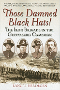Those Damned Black Hats!: The Iron Brigade in the Gettysburg Campaign