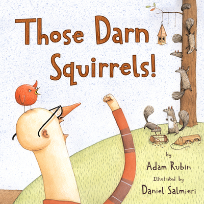 Those Darn Squirrels! - Rubin, Adam