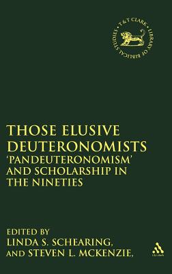 Those Elusive Deuteronomists: 'Pandeuteronomism' and Scholarship in the Nineties - Schearing, Linda S (Editor), and McKenzie, Steven L (Editor), and Mein, Andrew (Editor)