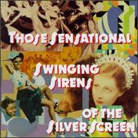 Those Sensational Swinging Sirens of the Silver Screen - Various Artists