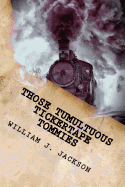 Those Tumultuous Tickertape Tommies: A Junior Novel of Steampunk Intrigue