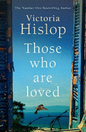 Those Who Are Loved: The compelling Number One Sunday Times bestseller, 'A Must Read'