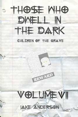 Those Who Dwell in the Dark: Children of the Grave: Volume 7 - Anderson, Jake