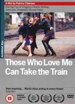 Those Who Love Me Can Take The Train