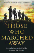 Those Who Marched Away: An Anthology of the World's Greatest War Diaries