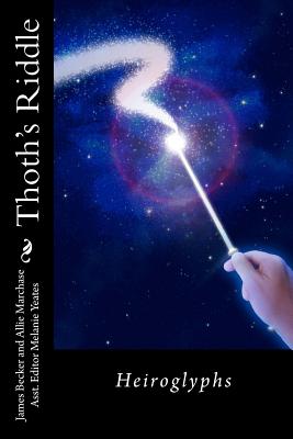 Thoth's Riddle: Heiroglyphs - Marchase, Allie