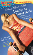 Thou Shalt Not Dump the Skater Dude: And Other Commandments I Have Broken; Splashproof Beach Read! 100% Waterproof Cover
