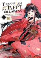 Though I Am an Inept Villainess: Tale of the Butterfly-Rat Body Swap in the Maiden Court (Light Novel) Vol. 7