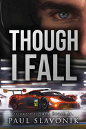 Though I Fall: A Motorsport Story