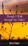 Though I Walk Through the Valley