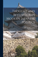 Thought and Behaviour in Modern Japanese Politics