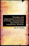 Thoughts and Experiences in and Out of School, Accompanied by Letters from Longfellow, Whittier