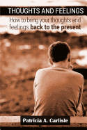 Thoughts and Feelings: How to Bring Your Thoughts and Feelings Back to the Present