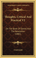 Thoughts, Critical and Practical V2: On the Book of Daniel and the Revelation (1881)