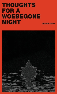 Thoughts for a Woebegone Night - Jayan, Jessin, and Wilkinson, Maisy (Editor), and Roy, Kiran (Cover design by)