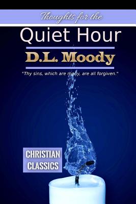 Thoughts for the Quiet Hour - James, Sarah (Editor), and Moody, D L