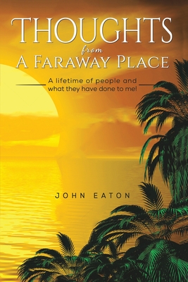 Thoughts from a Faraway Place - Eaton, John