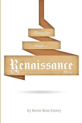 Thoughts from a Renaissance Man - Emery, Kevin Ross