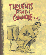 Thoughts from the Commode--: Inspiring and Moving Thoughts from the Bathroom
