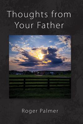 Thoughts from Your Father - Palmer, Roger